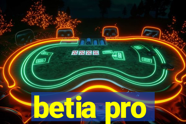 betia pro